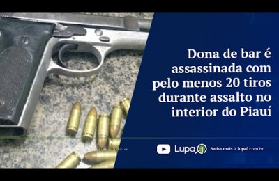 Dona de bar é assassinada com pelo menos 20 tiros durante assalto no interior do Piauí