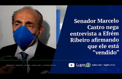 Senador Marcelo Castro nega entrevista a Efrém Ribeiro afirmando que ele está vendido