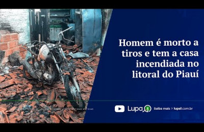 Homem é morto a tiros e tem a casa incendiada no litoral do Piauí
