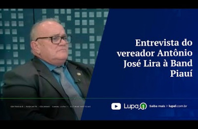 Trechos da entrevista do vereador Antônio José Lira à Band Piauí
