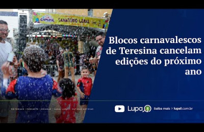 Blocos carnavalescos de Teresina cancelam edições do próximo ano