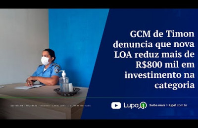 GCM de Timon denuncia que nova LOA reduz mais de R$800 mil em investimento na categoria