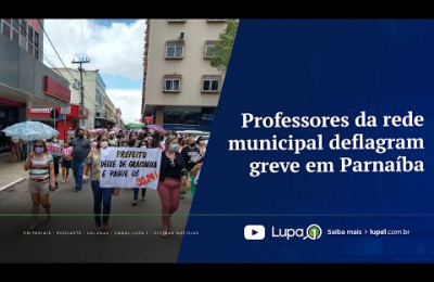 Professores da rede municipal deflagram greve em Parnaíba