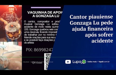Cantor piauiense Gonzaga Lu pede ajuda financeira após sofrer acidente