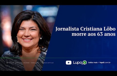 Jornalista Cristiana Lôbo morre aos 63 anos