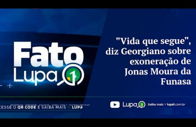 FATO LUPA 1 - "Vida que segue", diz Georgiano sobre exoneração de Jonas Moura da Funasa