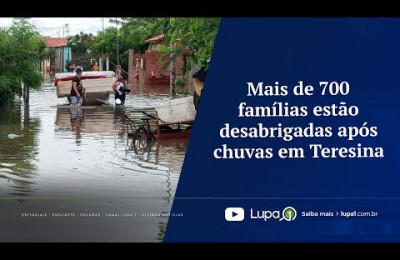 Mais de 700 famílias estão desabrigadas após chuvas em Teresina