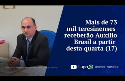 Mais de 73 mil teresinenses receberão Auxílio Brasil a partir desta quarta (17)