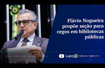 Flávio Nogueira propõe seção para cegos em bibliotecas públicas