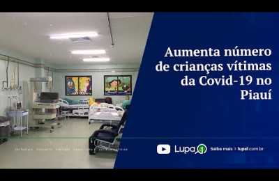 Aumenta número de crianças vítimas da Covid 19 no Piauí