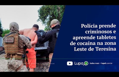 Polícia prende criminosos e apreende tabletes de cocaína na zona Leste de Teresina