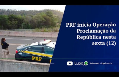PRF inicia Operação Proclamação da República nesta sexta (12)