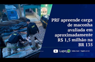 PRF apreende carga de maconha avaliada em aproximadamente R$ 1,5 milhão na BR 135
