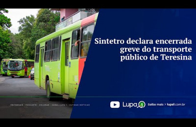 Sintetro declara encerrada greve do transporte público de Teresina