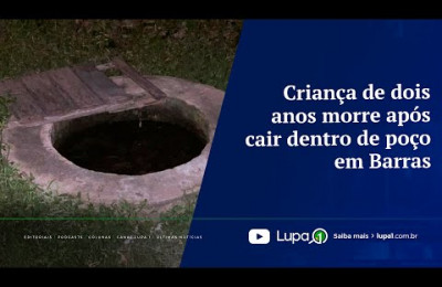 Criança de dois anos morre após cair dentro de poço em Barras