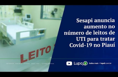 Sesapi anuncia aumento no número de leitos de UTI para tratar Covid 19 no Piauí