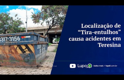 Localização de “Tira entulhos” causa acidentes em Teresina